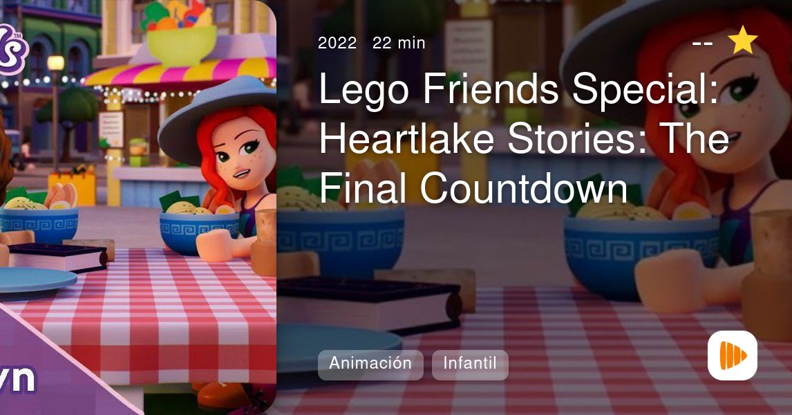 Lego Friends Special Heartlake Stories The Final Countdown 2022