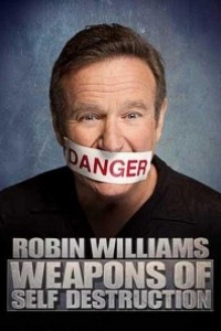 Caratula, cartel, poster o portada de Robin Williams: Weapons of Self Destruction