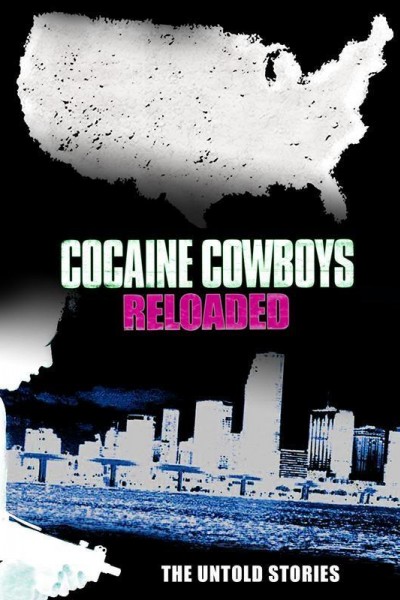 Caratula, cartel, poster o portada de Cocaine Cowboys: Reloaded