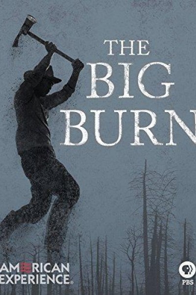Cubierta de The Big Burn (American Experience)