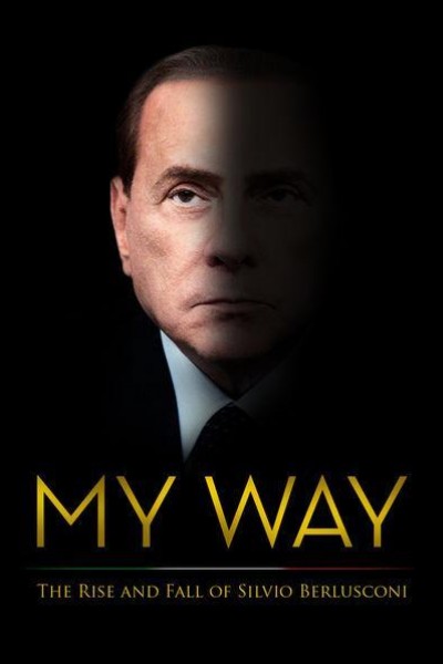Caratula, cartel, poster o portada de My Way: The Rise and Fall of Silvio Berlusconi