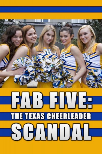 Caratula, cartel, poster o portada de Fab Five: The Texas Cheerleader Scandal