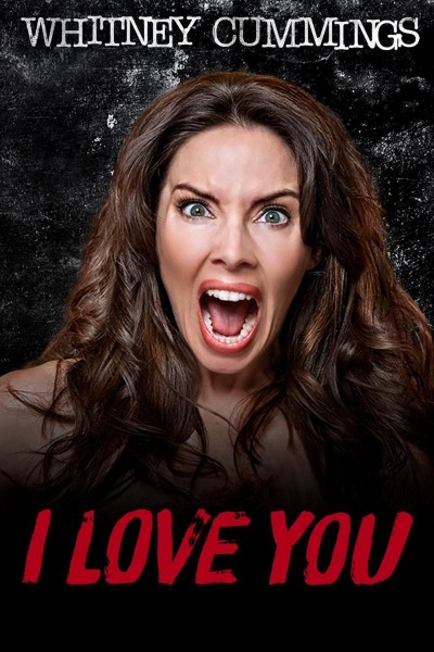 Caratula, cartel, poster o portada de Whitney Cummings: I Love You