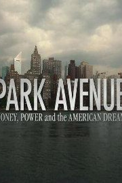 Caratula, cartel, poster o portada de Park Avenue: Money, Power and the American Dream