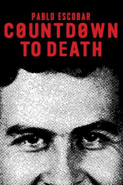 Caratula, cartel, poster o portada de Pablo Escobar: Countdown to Death
