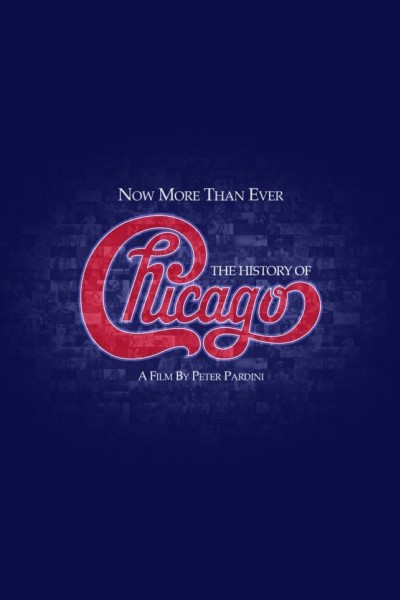 Caratula, cartel, poster o portada de Now More Than Ever: The History of Chicago