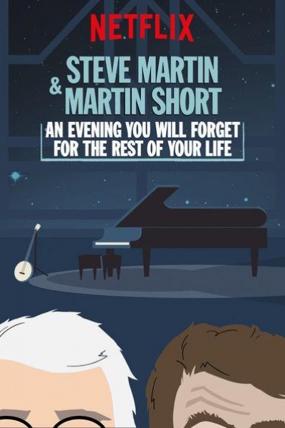 Caratula, cartel, poster o portada de Steve Martin and Martin Short: An Evening You Will Forget for the Rest of Your Life