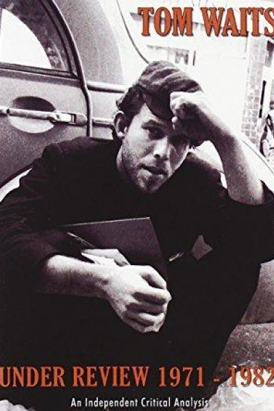 Cubierta de Tom Waits: Under Review 1971-1982