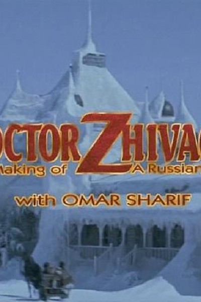 Caratula, cartel, poster o portada de Doctor Zhivago: Cómo se hizo la epopeya rusa
