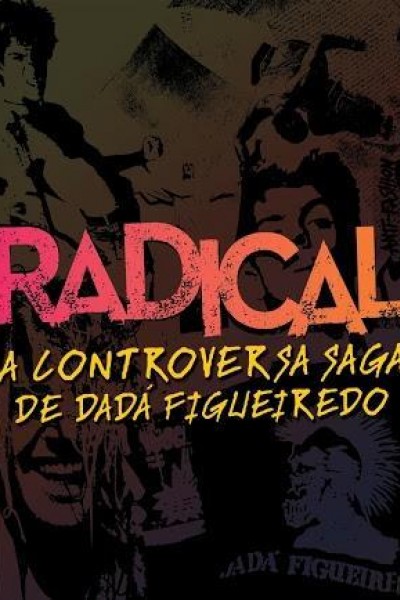 Cubierta de Radical - A Controversa Saga de Dadá Figueiredo
