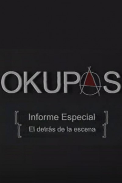 Caratula, cartel, poster o portada de Okupas. Informe especial: El detrás de la escena