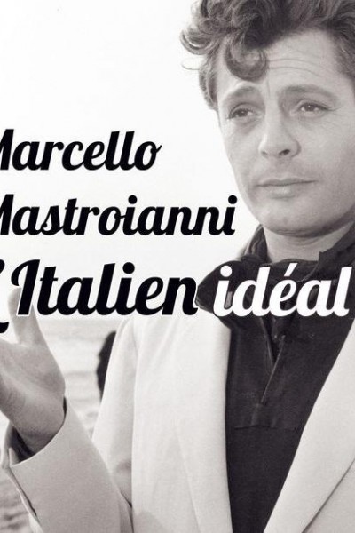 Caratula, cartel, poster o portada de Marcello Mastroianni: L\'italien idéal