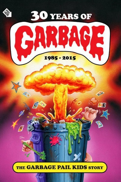Caratula, cartel, poster o portada de 30 Years of Garbage: The Garbage Pail Kids Story