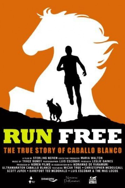 Caratula, cartel, poster o portada de Run Free: The True Story of Caballo Blanco