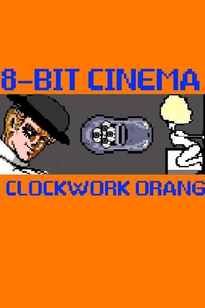 Cubierta de 8 Bit Cinema: La naranja mecánica