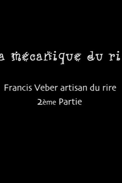 Cubierta de Francis Veber artisan du rire: La mécanique dure rire