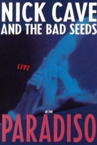 Caratula, cartel, poster o portada de Nick Cave and the Bad Seeds: Live at the Paradiso