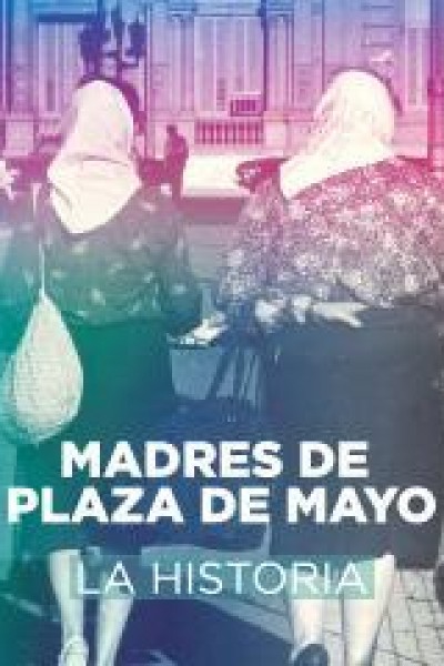 Cubierta de Madres de Plaza de Mayo: La historia