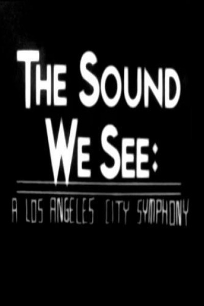Cubierta de The Sound We See: Sinfonía de la ciudad de Los Angeles