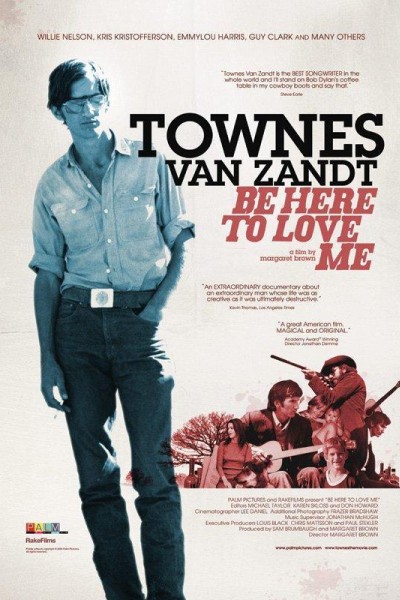 Caratula, cartel, poster o portada de Be Here to Love Me: A Film About Townes Van Zandt