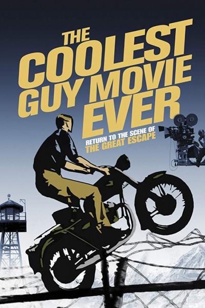 Cubierta de The Coolest Guy Movie Ever: Return to the Scene of The Great Escape