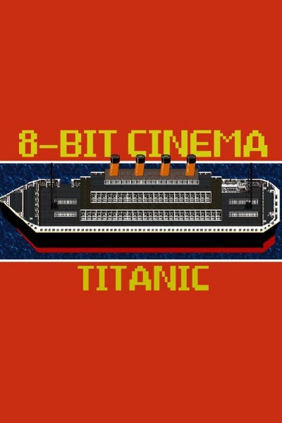 Cubierta de 8 Bit Cinema: Titanic