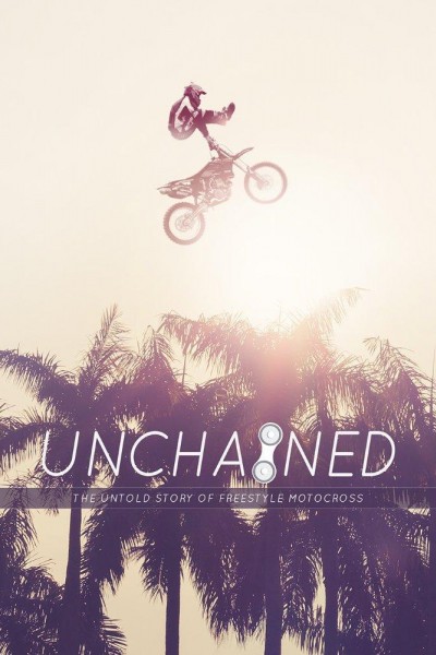 Caratula, cartel, poster o portada de Unchained: The Untold Story of Freestyle Motocross