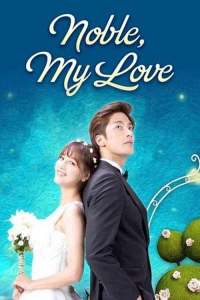 Caratula, cartel, poster o portada de Gogyeolhan Geudae (AKA Noble, My Love) (TV Series)