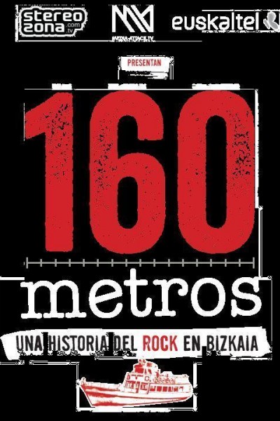 Caratula, cartel, poster o portada de 160 metros: una historia del rock en Bizkaia
