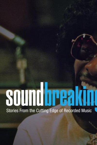 Caratula, cartel, poster o portada de Soundbreaking: Stories from the Cutting Edge of Recorded Music