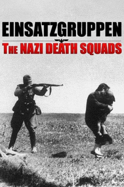 Caratula, cartel, poster o portada de Einsatzgruppen: Los escuadrones nazis de la muerte