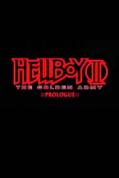 Caratula, cartel, poster o portada de Hellboy II: The Golden Army - Prologue