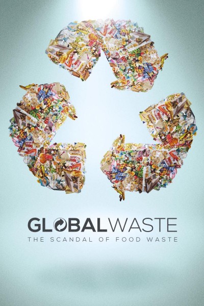Cubierta de Global Waste: The Scandal of Food Waste