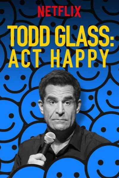 Caratula, cartel, poster o portada de Todd Glass: Act Happy