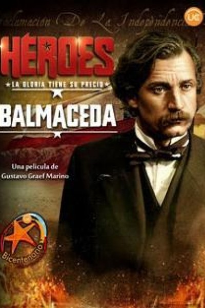 Cubierta de Balmaceda, la mirada de un patriota (Héroes)