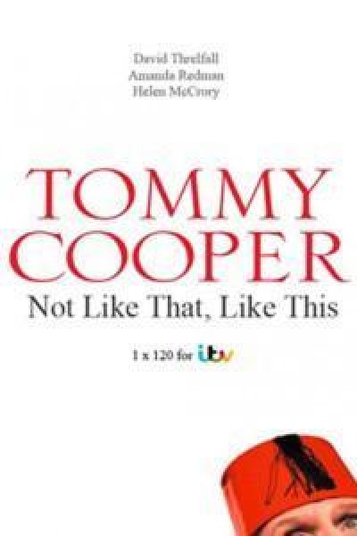 Caratula, cartel, poster o portada de Tommy Cooper: Not Like That, Like This