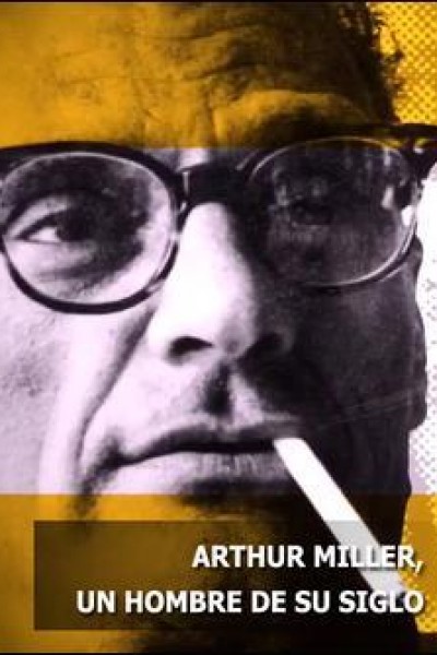 Caratula, cartel, poster o portada de Arthur Miller: un hombre de su siglo