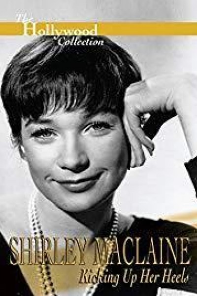 Caratula, cartel, poster o portada de Shirley MacLaine: Kicking Up Her Heels