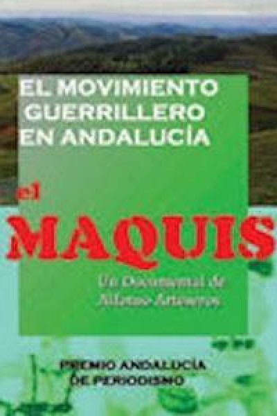 Cubierta de El Maquis. El movimiento guerrillero en Andalucía