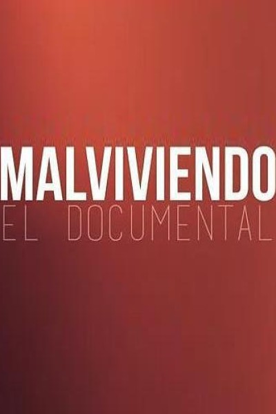 Caratula, cartel, poster o portada de Malviviendo, el documental
