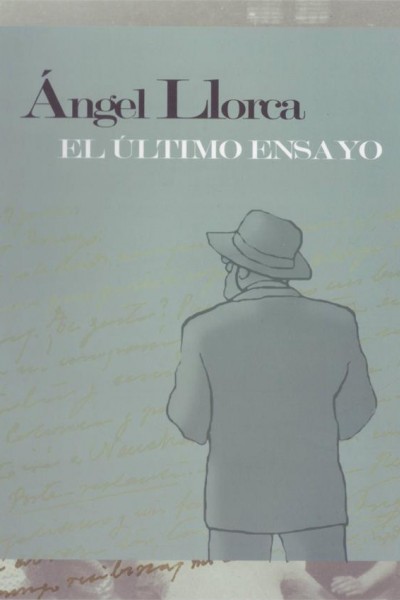 Cubierta de Ángel Llorca: El último ensayo