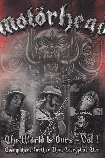 Caratula, cartel, poster o portada de Motörhead: The World Is Ours - Everywhere Further Than Everyplace Else