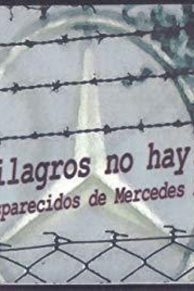 Cubierta de Milagros no hay. Los desaparecidos de Mercedes Benz