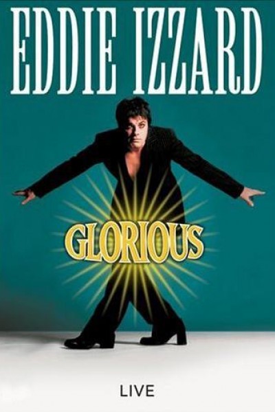 Caratula, cartel, poster o portada de Eddie Izzard: Glorious