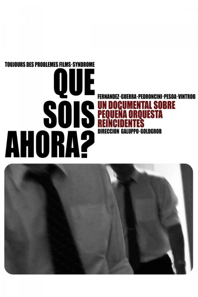 Cubierta de ¿Qué sois ahora?, un documental sobre Pequeña Orquesta Reincidentes