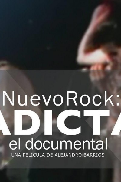 Cubierta de Nuevo Rock: Adicta, el documental