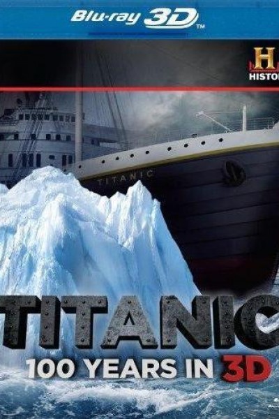 Caratula, cartel, poster o portada de Titanic: 100 Years in 3D