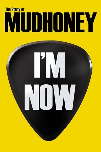 Cubierta de I'm Now: The Story of Mudhoney