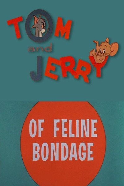 Cubierta de Tom y Jerry: Of Feline Bondage
