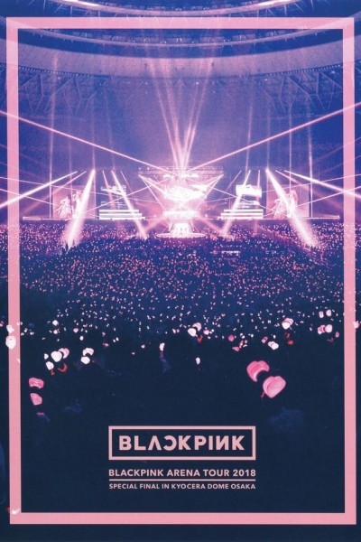 Caratula, cartel, poster o portada de Blackpink Arena Tour 2018 Special Final In Kyocera Dome Osaka